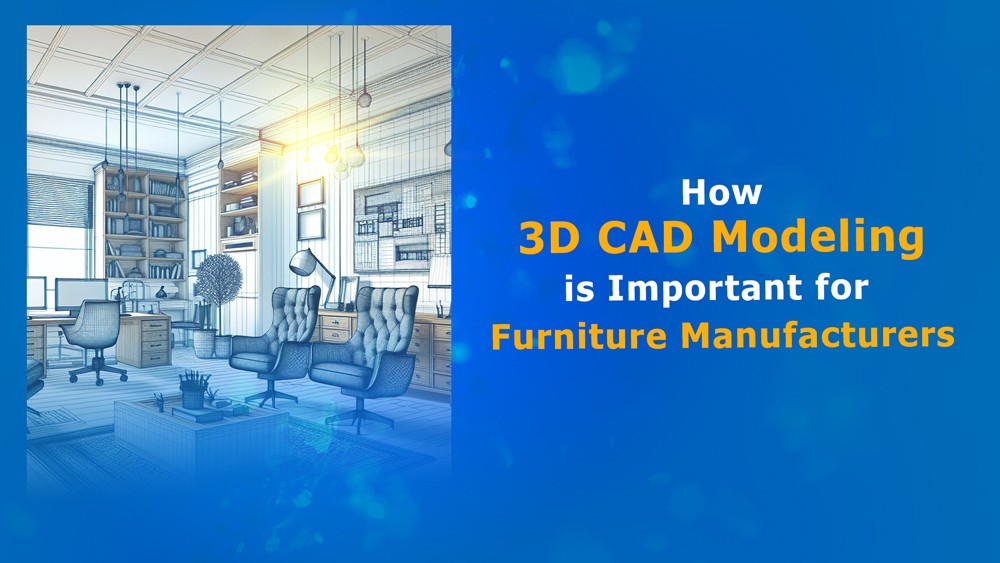 3D-CAD-Modeling-is-Important-for-Furniture-Manufacturers
