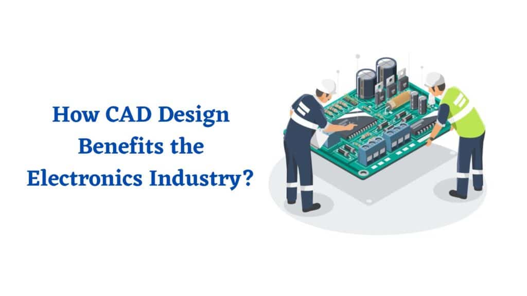 CAD-Design-for-Electronics-Industry